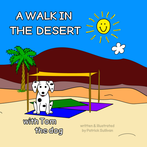 A WALK IN THE DESERT with Tom the dog / Children's Book