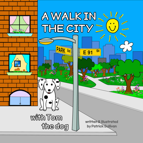 COMING SOON:                                                      A WALK IN THE CITY with Tom the dog / Children's Book